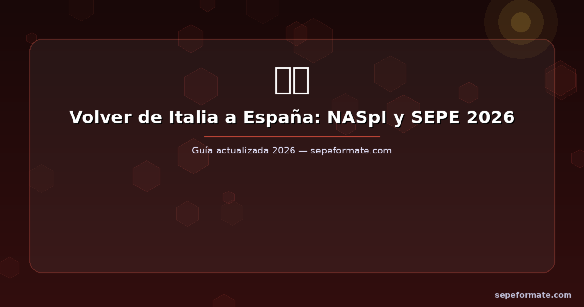 Volver de Italia a España: NASpI, PD U2 y subsidio SEPE en 2026