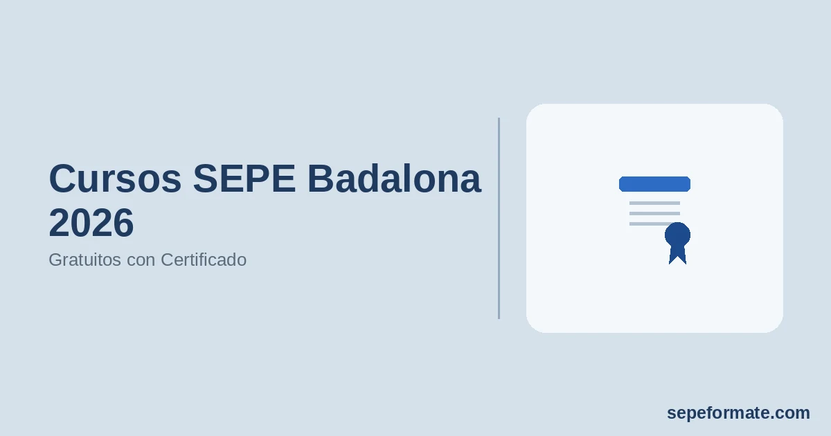 Cursos SEPE Badalona 2026: Gratuitos con Certificado