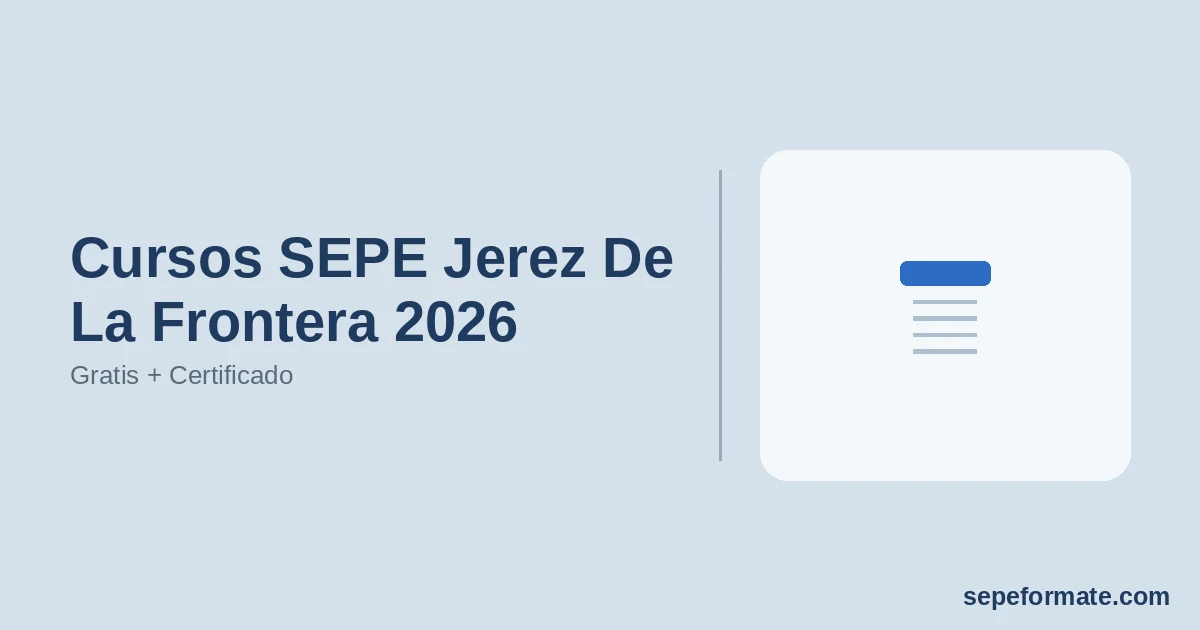 Cursos SEPE Jerez De La Frontera 2026: Gratis + Certificado