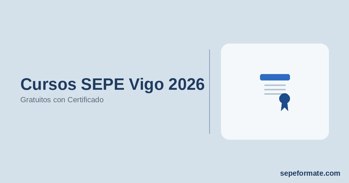 Cursos SEPE Vigo 2026 - Gratuitos con Certificado | SEPEformate.com