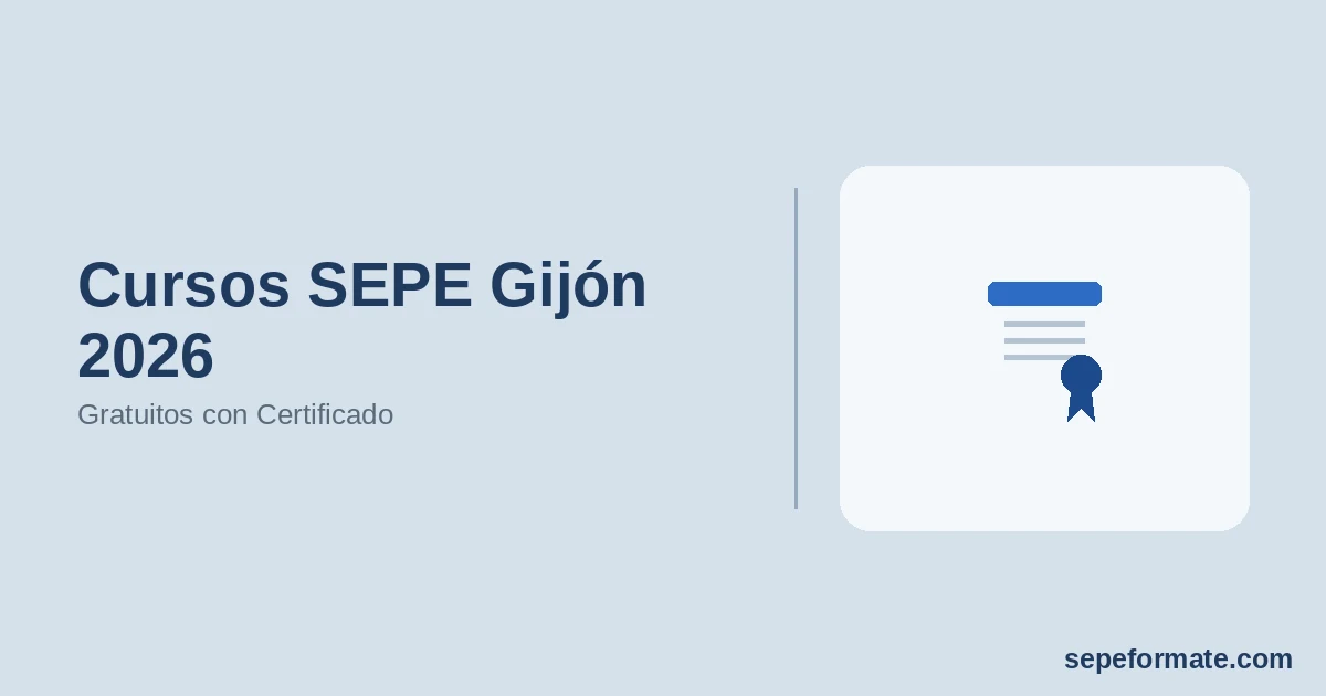 Cursos SEPE Gijón 2026 - Gratuitos con Certificado | SEPEformate.com