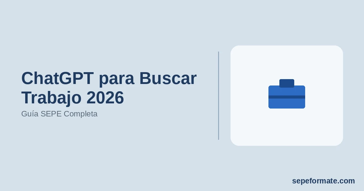 ChatGPT para Buscar Trabajo 2026: Guía SEPE Completa