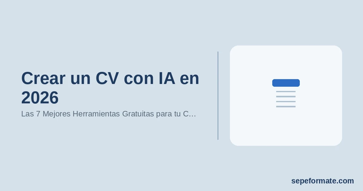 Crear un CV con IA en 2026: Las 7 Mejores Herramientas Gratuitas para tu Currículum