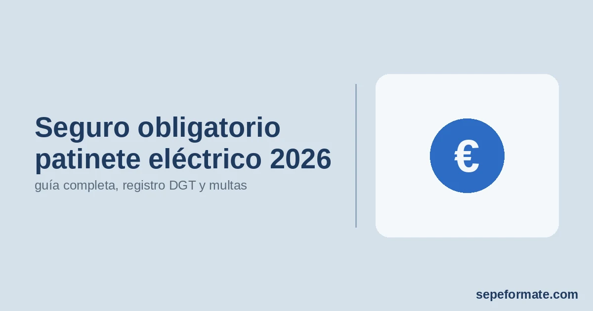 Seguro obligatorio patinete eléctrico 2026 - guía completa, registro DGT y multas | SEPEformate.com