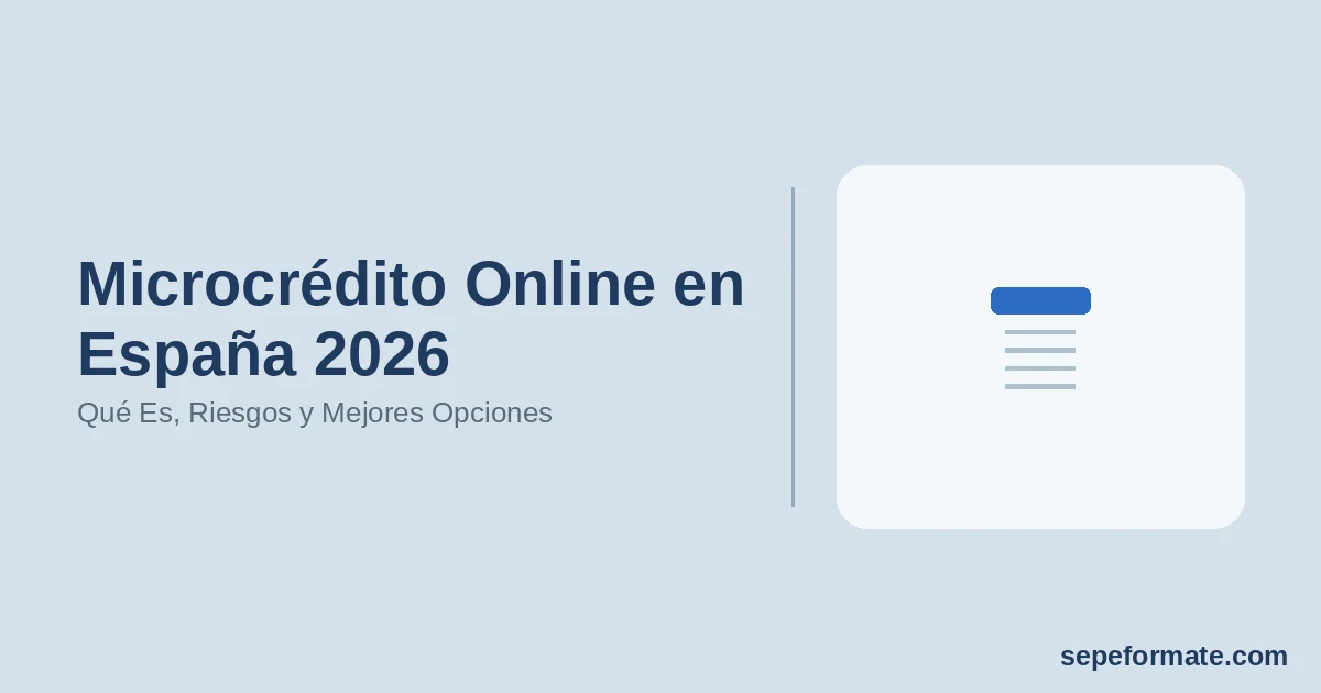 Microcrédito Online en España 2026 - Qué Es, Riesgos y Mejores Opciones | SEPEformate.com