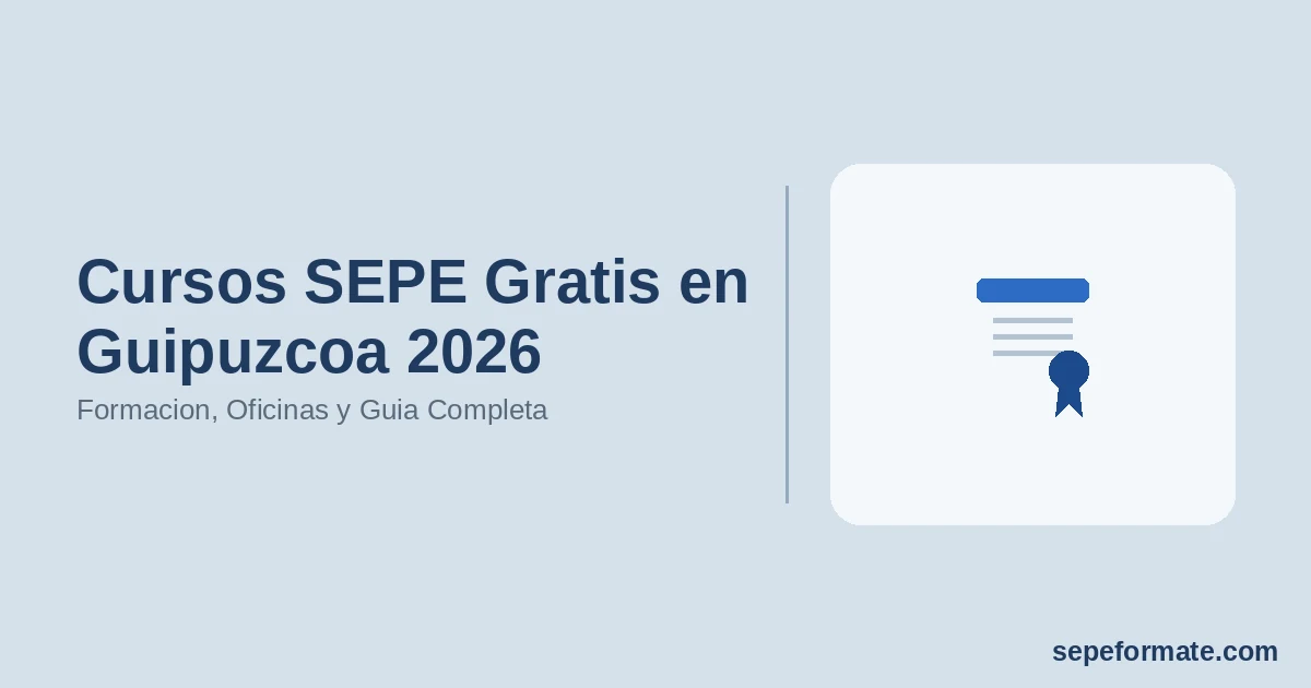 Cursos SEPE Gratis en Guipuzcoa 2026: Formacion, Oficinas y Guia Completa