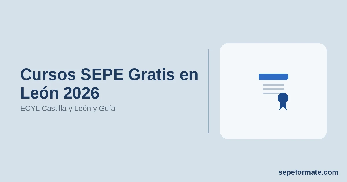 Cursos SEPE Gratis en León 2026: ECYL Castilla y León y Guía