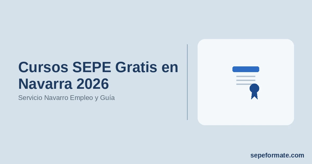 Cursos SEPE Gratis en Navarra 2026: Servicio Navarro Empleo y Guía