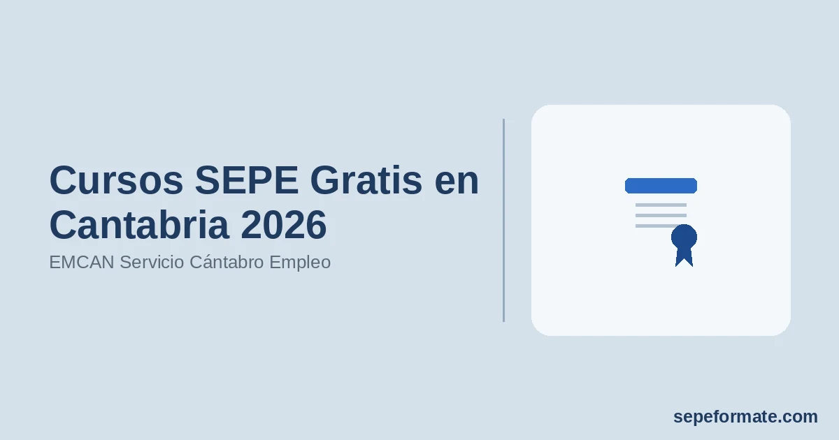 Cursos SEPE Gratis en Cantabria 2026: EMCAN Servicio Cántabro Empleo