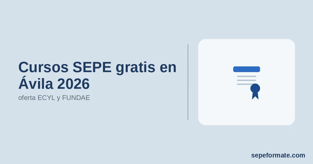 Cursos SEPE gratis en Ávila 2026: oferta ECYL y FUNDAE
