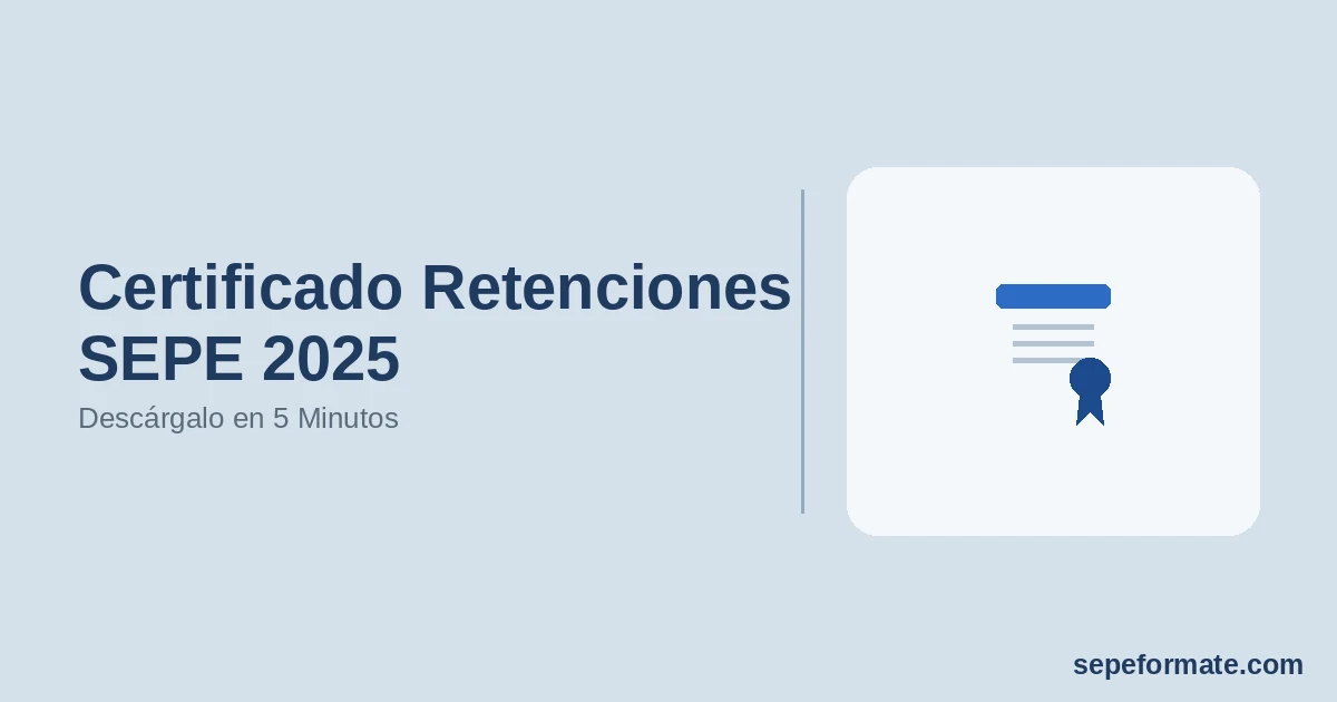 Certificado Retenciones SEPE 2025: Descárgalo en 5 Minutos
