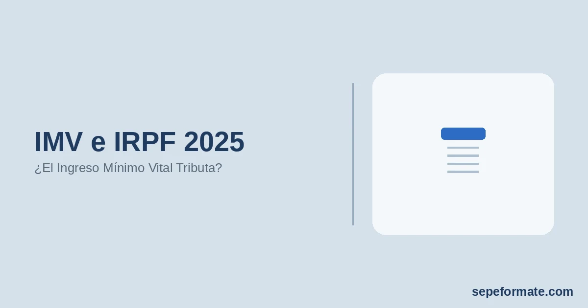 IMV e IRPF 2025: ¿El Ingreso Mínimo Vital Tributa?