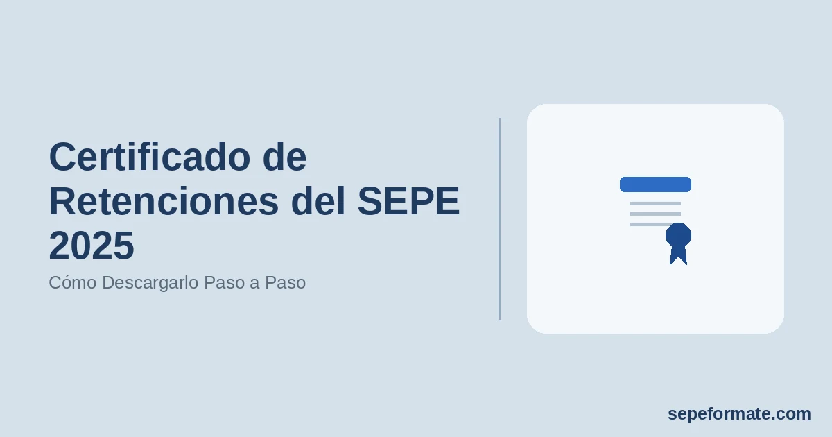 Certificado de Retenciones del SEPE 2025: Cómo Descargarlo Paso a Paso
