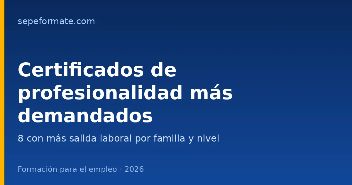 certificados de profesionalidad más demandados 2026 - formación para el empleo | sepeformate