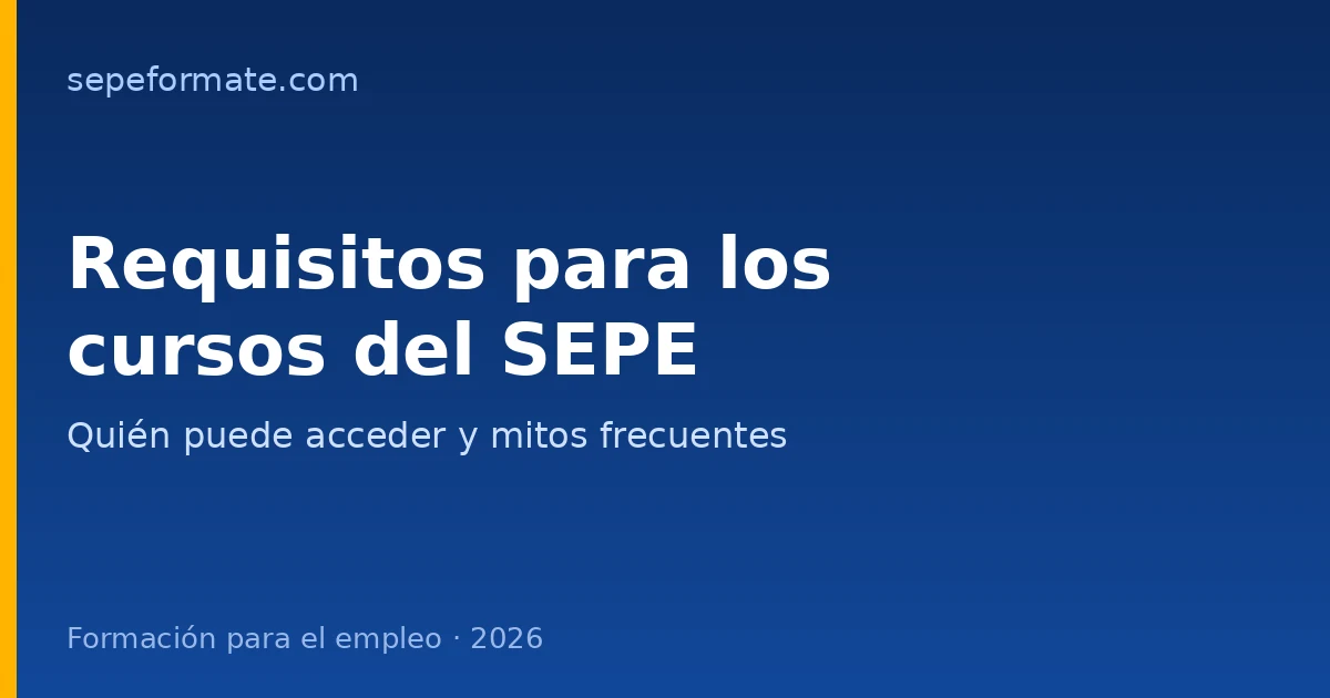 Requisitos para Cursos del SEPE: Quién Puede Acceder
