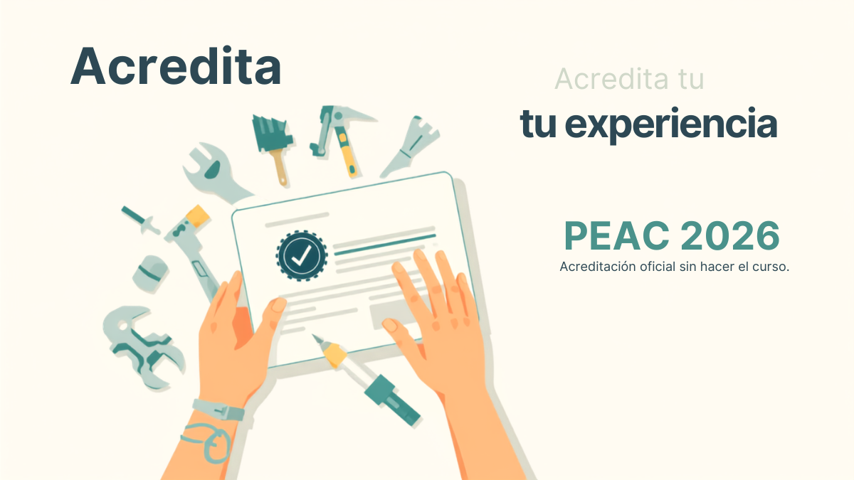 Acreditación de la experiencia laboral (PEAC) en 2026: consigue una acreditación oficial sin hacer el curso