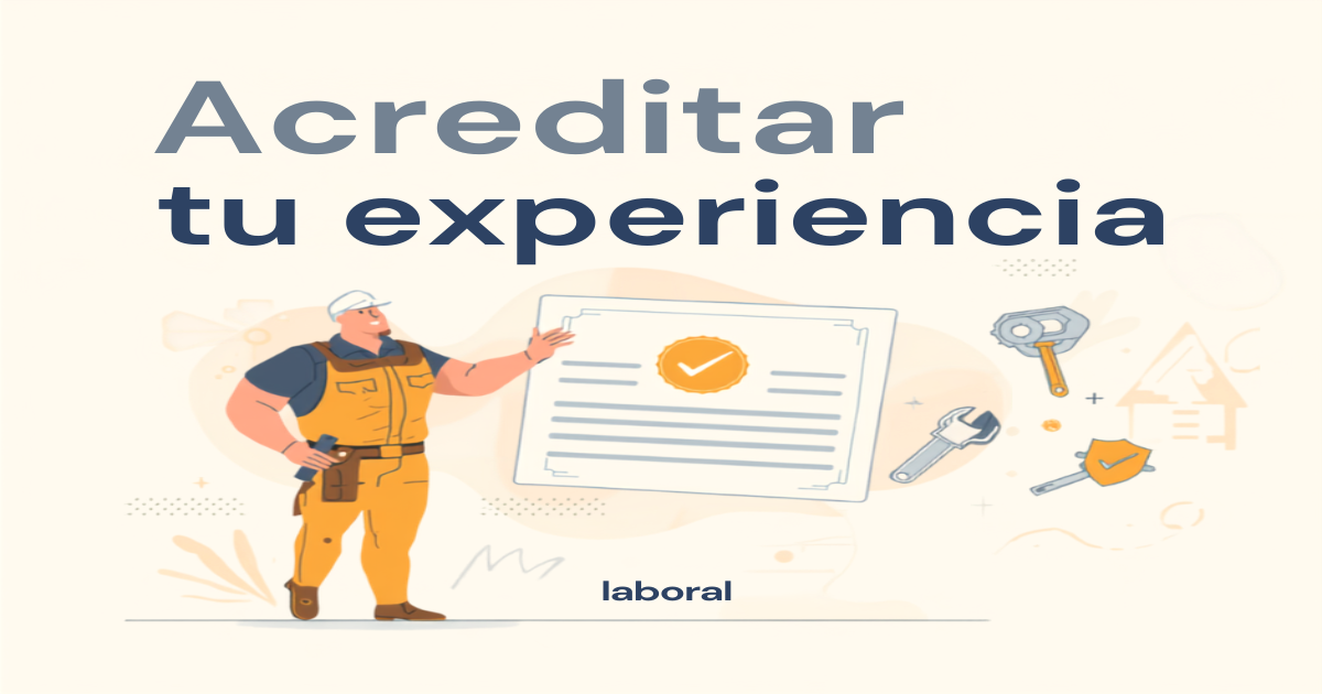 Acreditar tu experiencia laboral sin estudiar: guía del procedimiento (PEAC) 2026