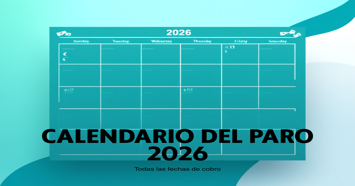 Calendario anual 2026 con fechas de cobro del paro marcadas y un icono de euro